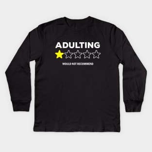 Adulting would not recommend Kids Long Sleeve T-Shirt